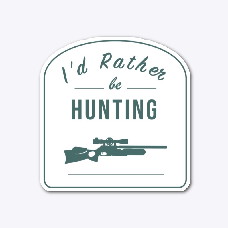 I'd Rather Be Hunting
