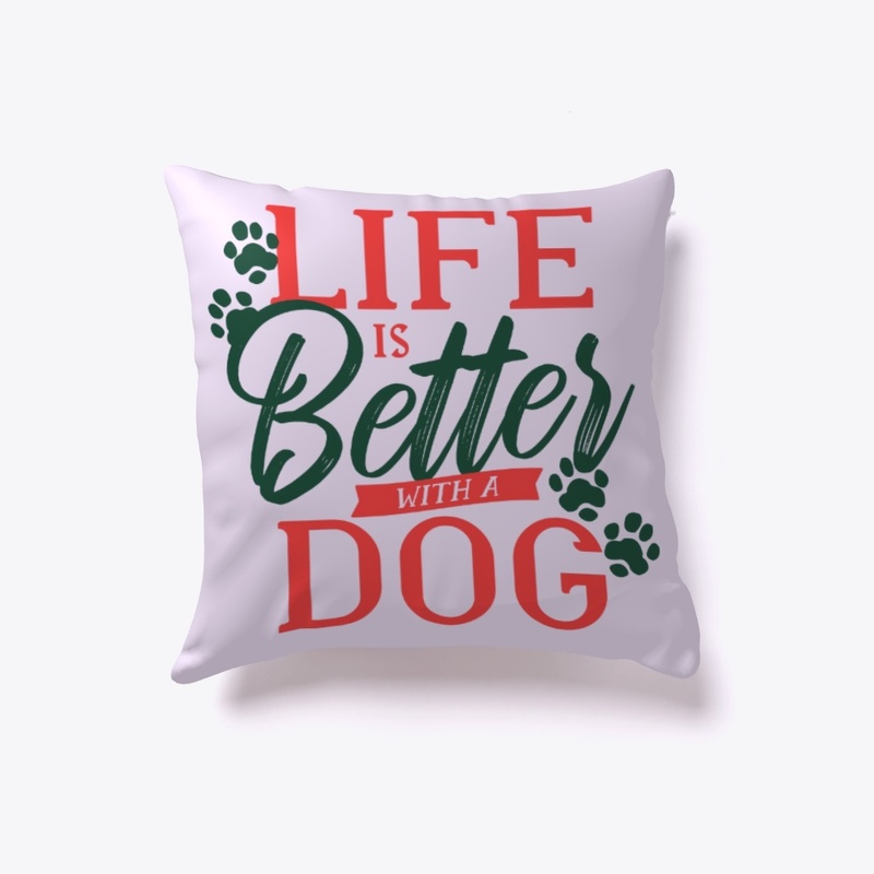 life is better with a dog