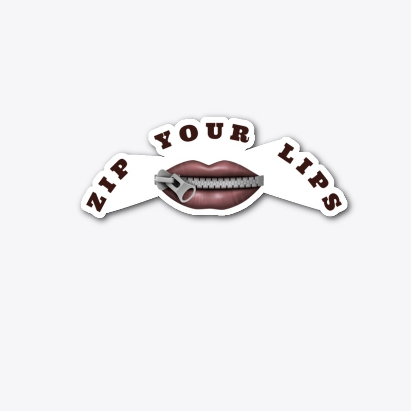 ZIP YOUR LIPS