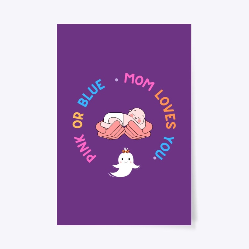 Pink or Blue Mom Loves You