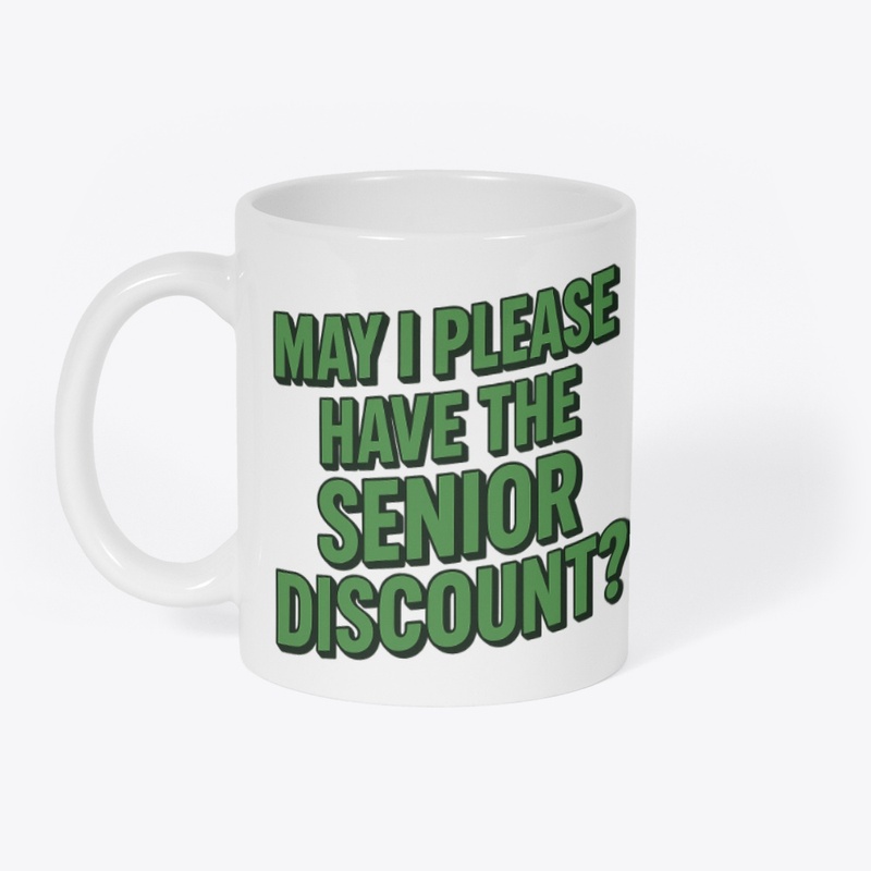 May I Please Have the Senior Discount?