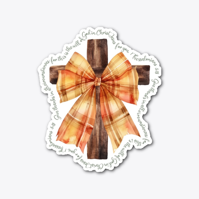 Give thanks - Thessalonians 5-18