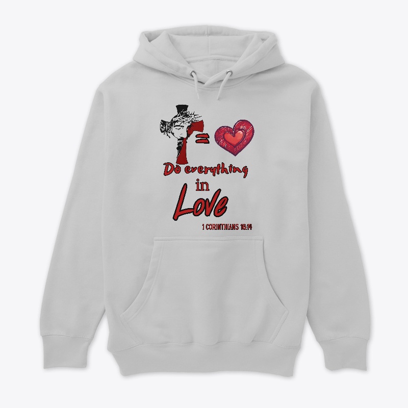Do Everything in Love