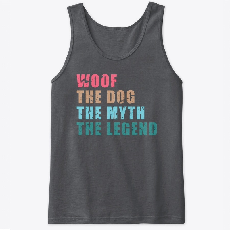 Woof The Dog The Myth The Legend Shirt