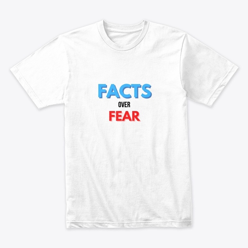 Facts Over Fear