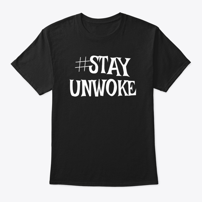 Stay Unwoke