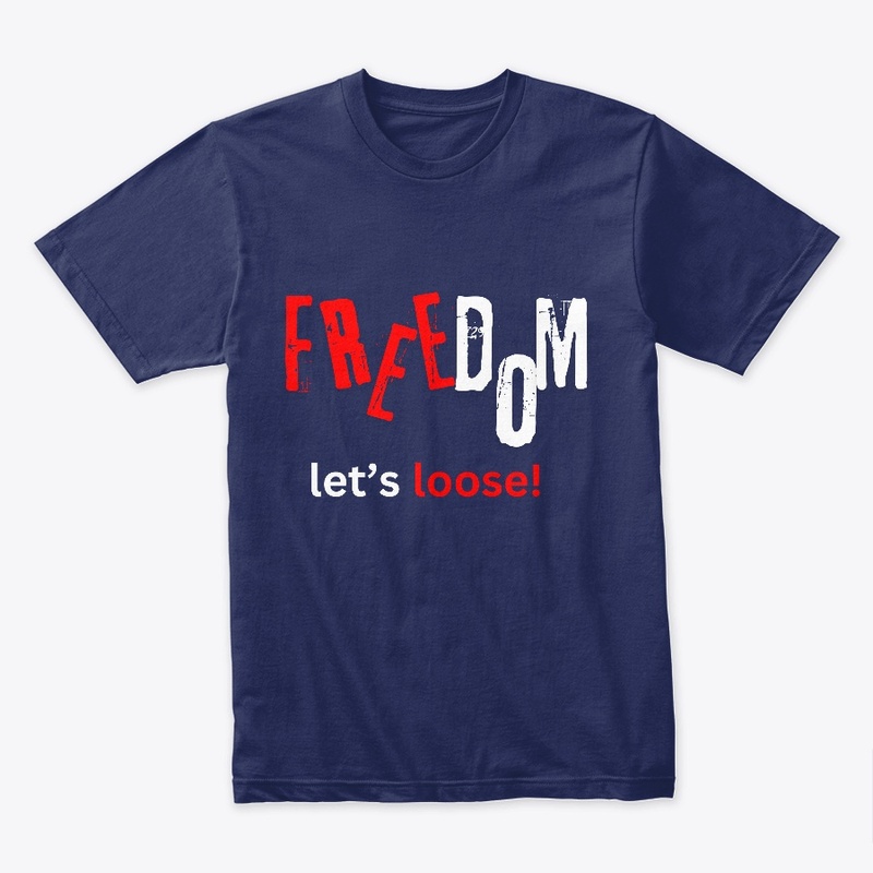 Freedom. Let's loose!