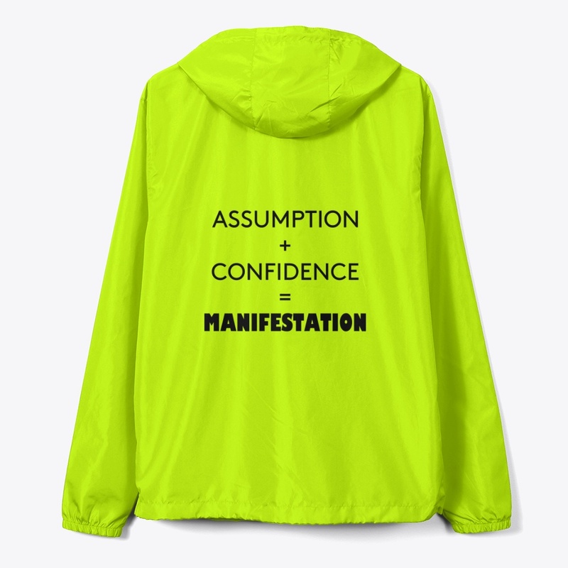 Assumption + Confidence = Manifestation