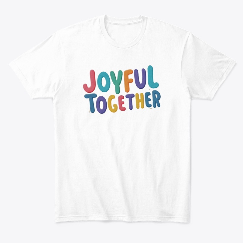Joyful together t-shirt