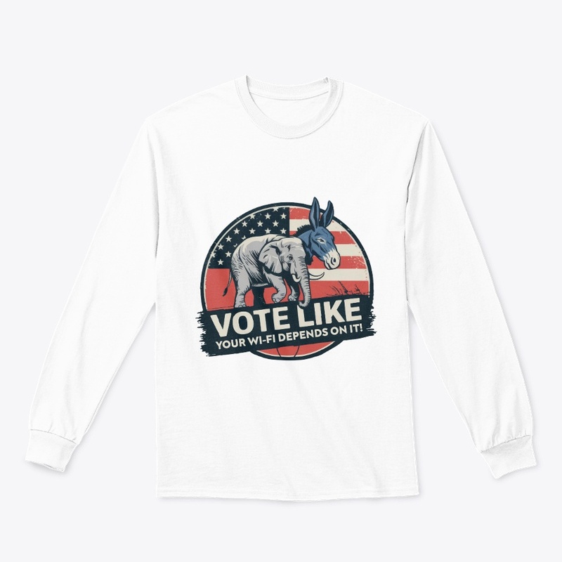 VOTE like your wi-fi depends on it