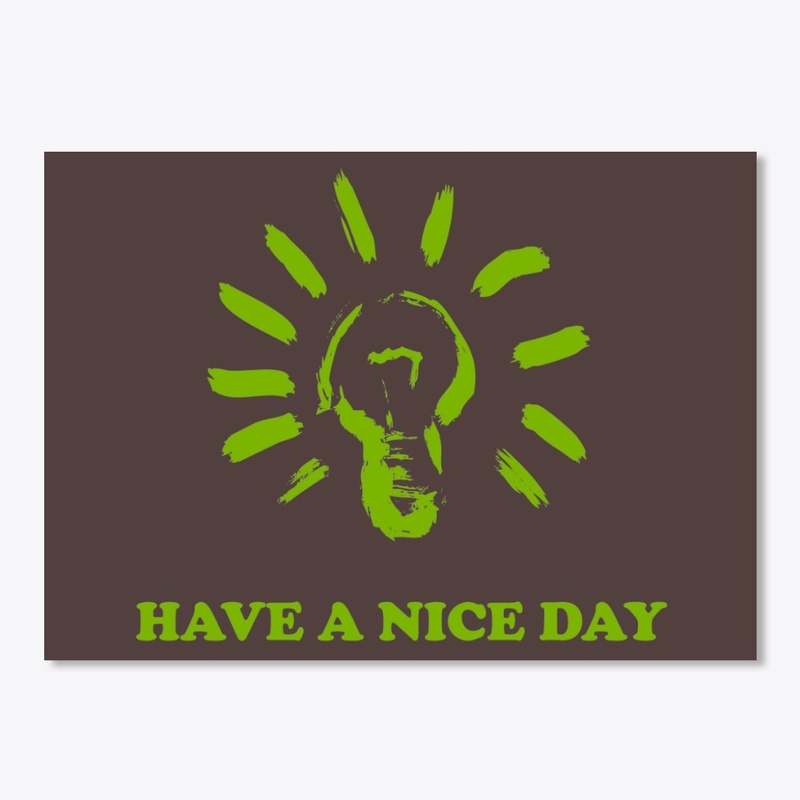 HAVE A NICE DAY