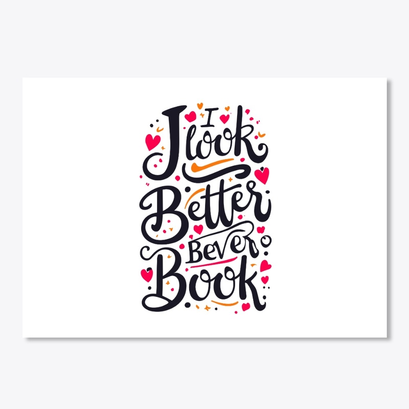 i look better bent over a book