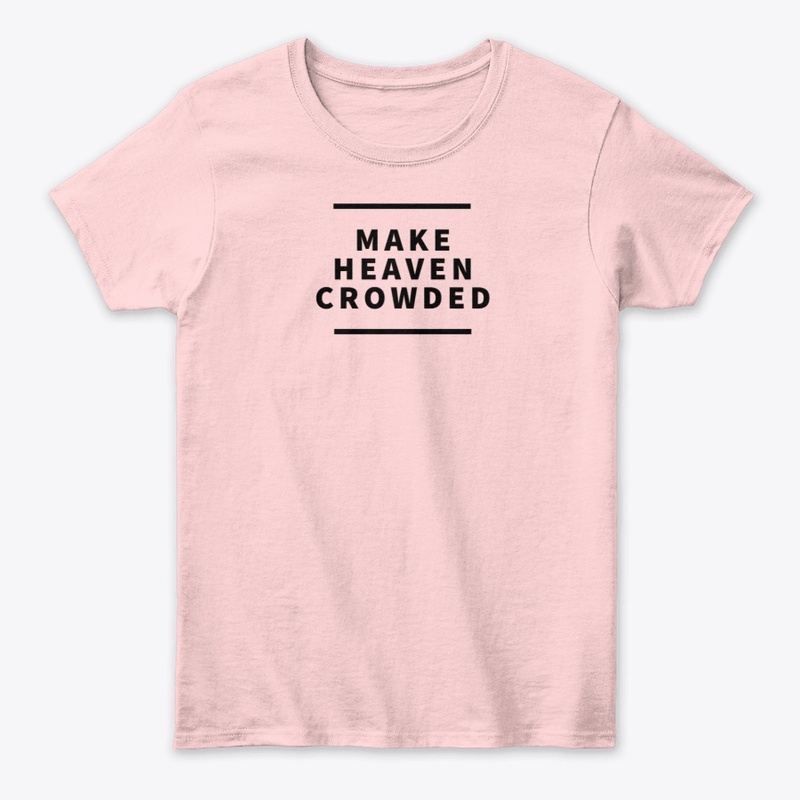 Make Heaven Crowded