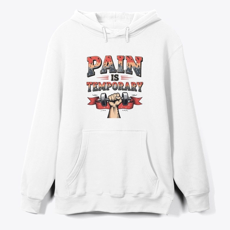 Pain Is Temporary T-Shirt