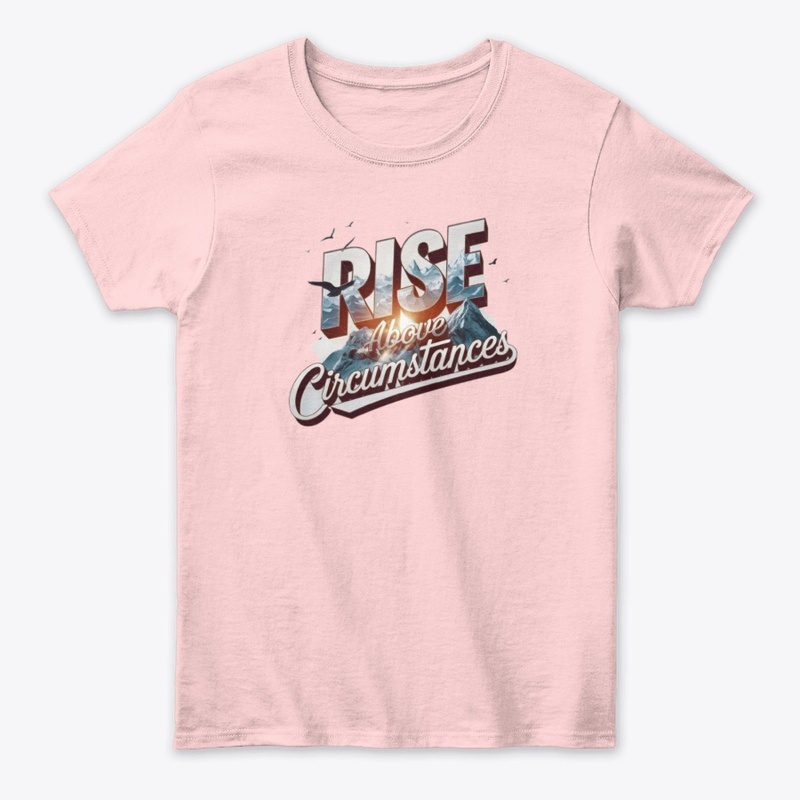 Rise Above Circumstances