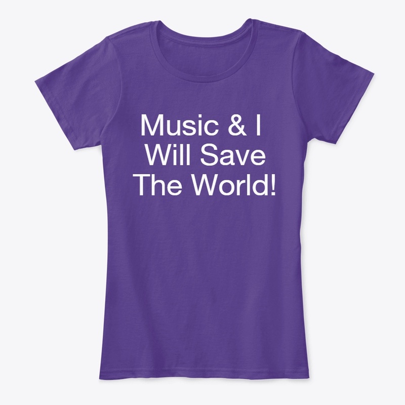 Music and I Will Save The World!)