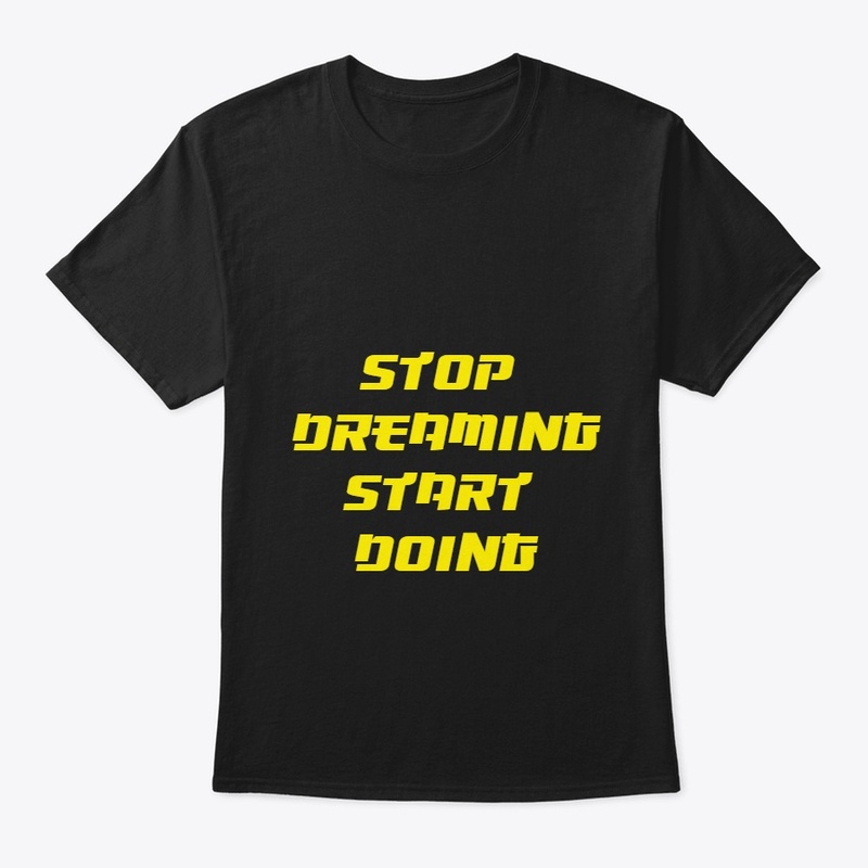 Stop Dreaming Start Doing