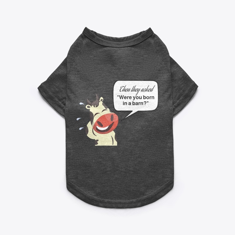 Were you Born in a Barn Cow Laughing