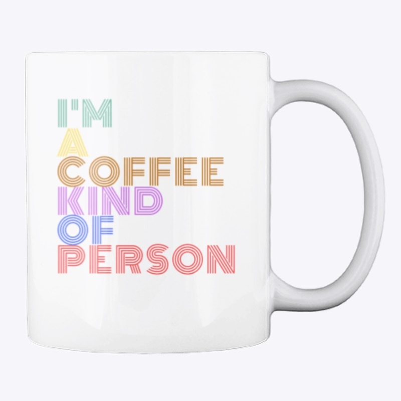 Coffee Kind Of Person