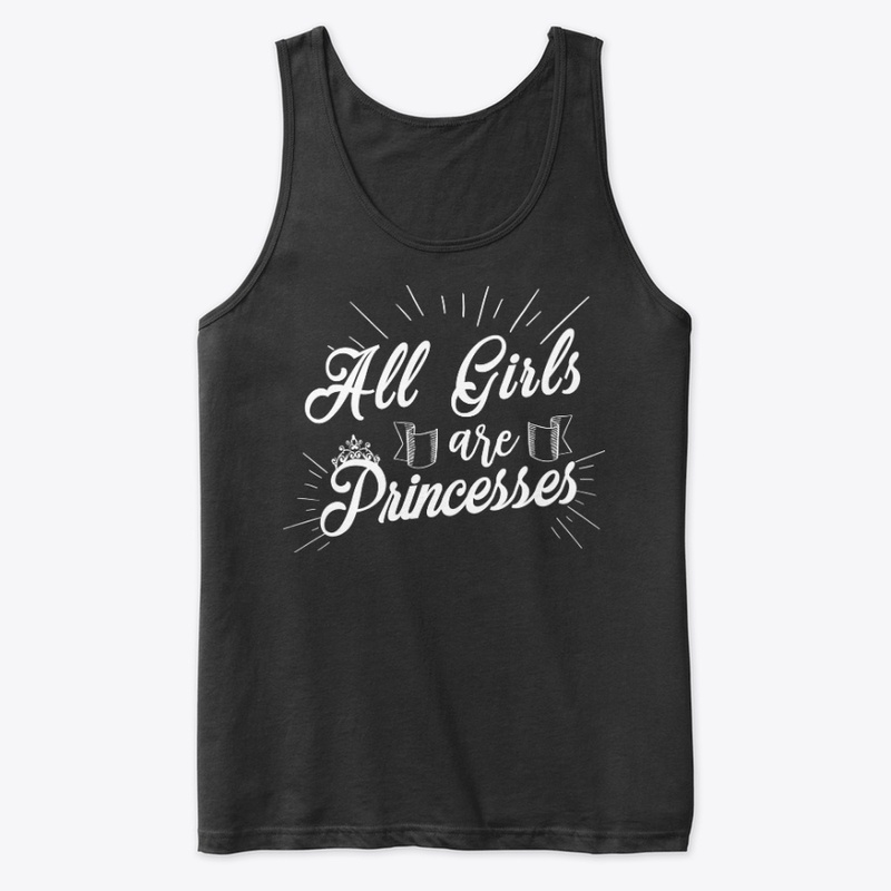 All Girls Are Princesses #7Blk