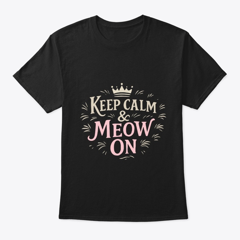 Keep Calm &amp; Meow On – Shorthair cat