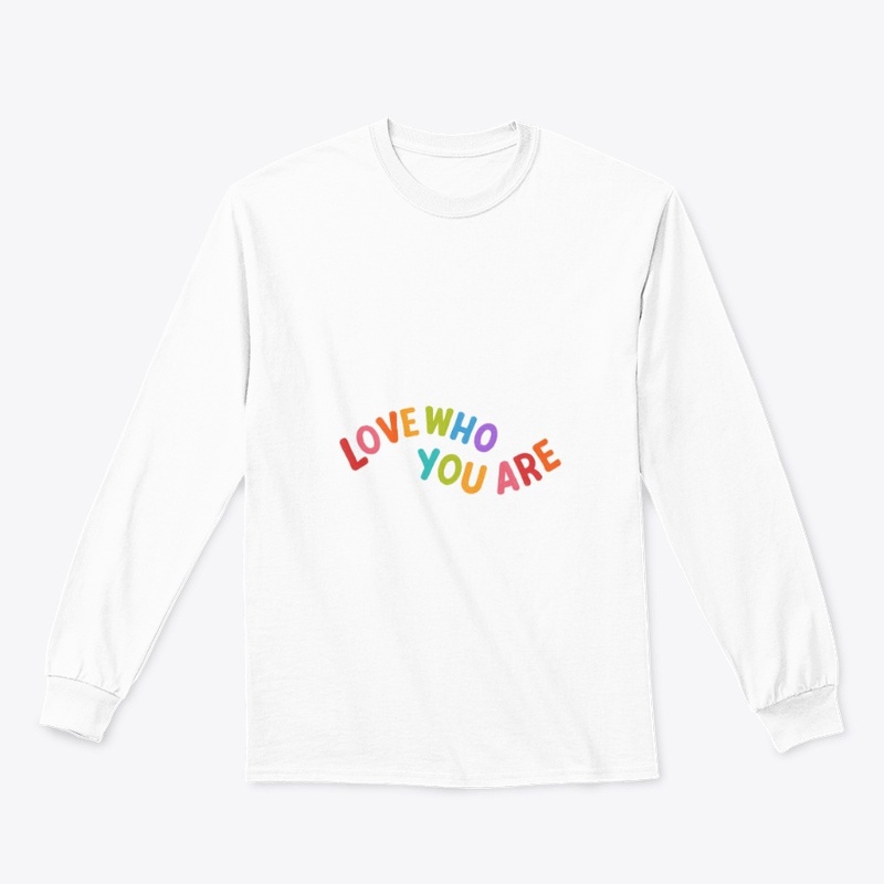 LOVE WHO YOU ARE