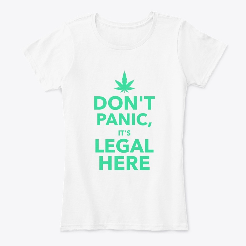 Don't Panic it's Legal Here Cannabis