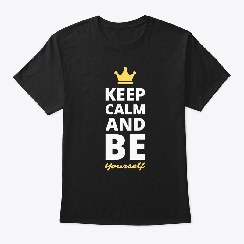 Keep Calm & Be YourSelf