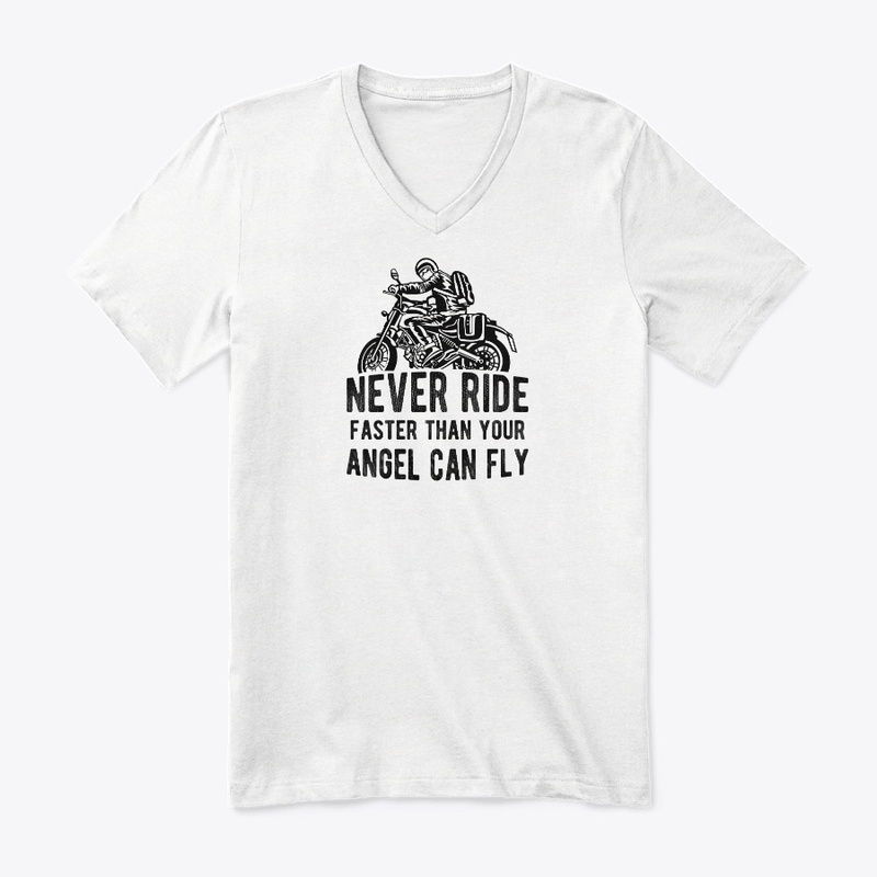 Never Ride Faster Than Your Angel Can