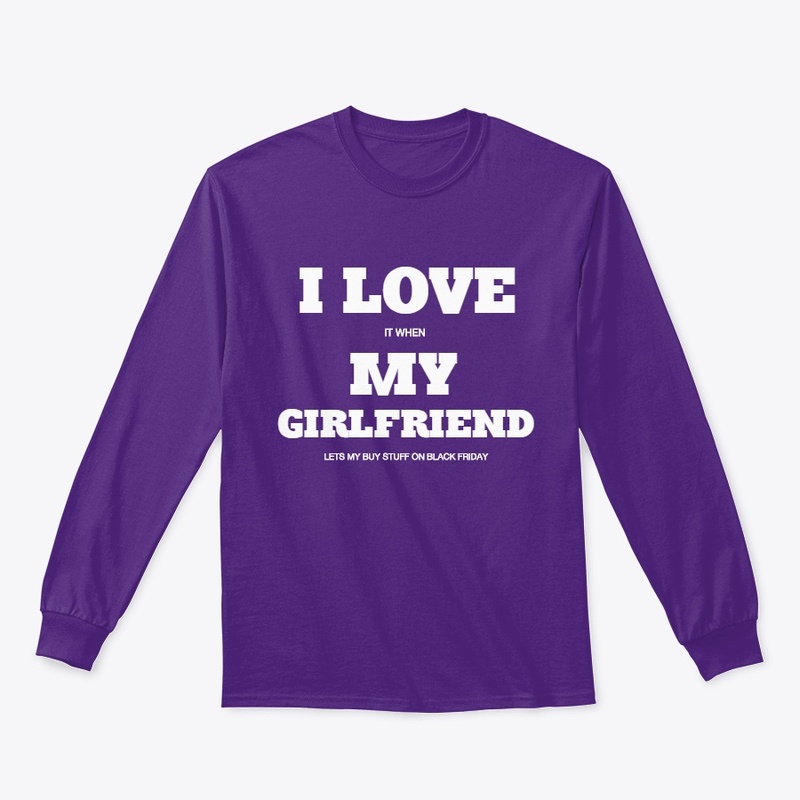I Love My Girlfriend T-Shirt