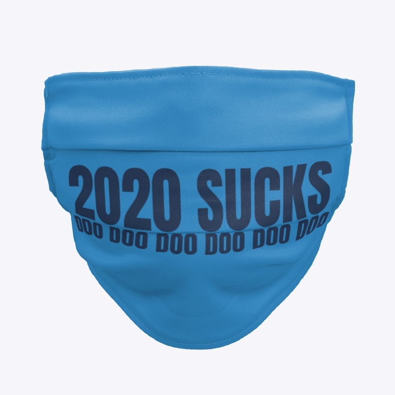 2020 Sucks Doo Doo Doo Doo