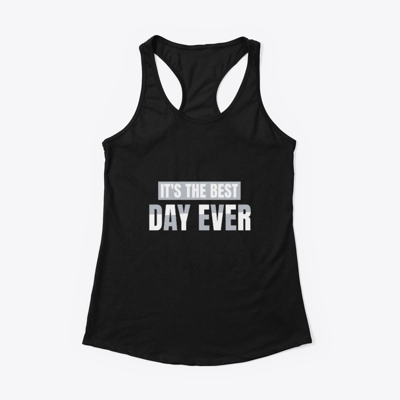 It's The Best Day Ever T-shirt