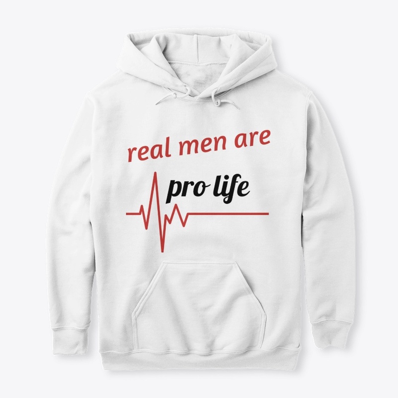 Real Men are Pro Life