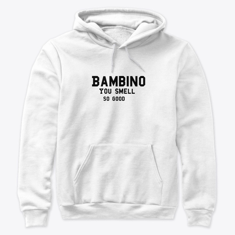 Bambino You Smell Good
