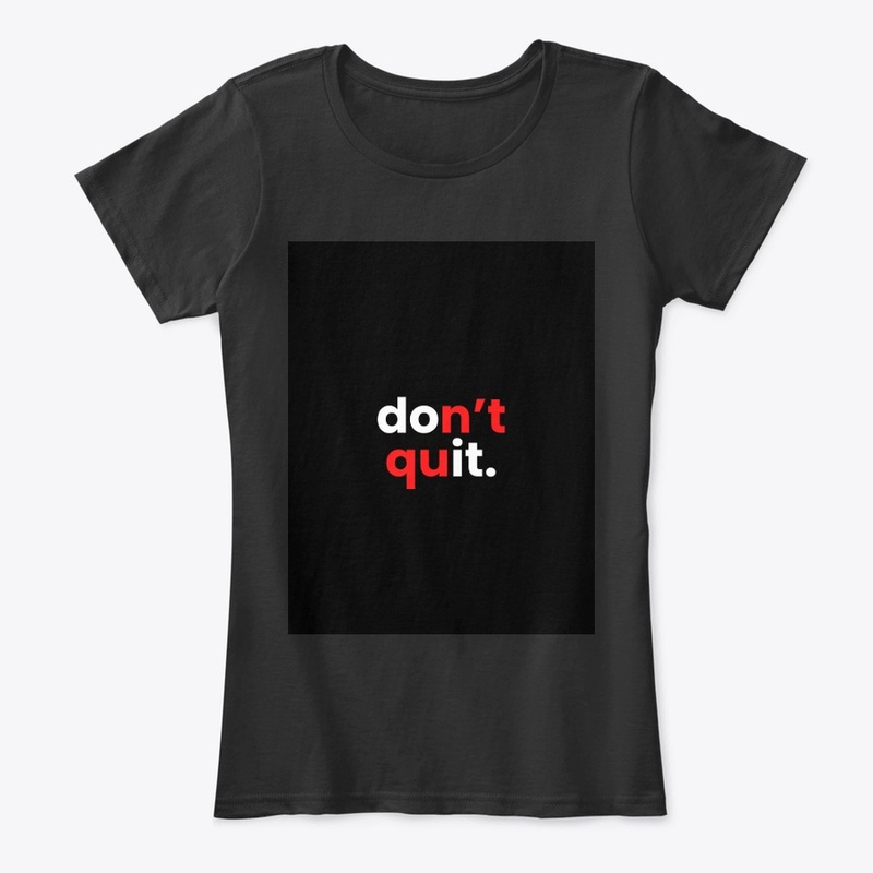 don't quit