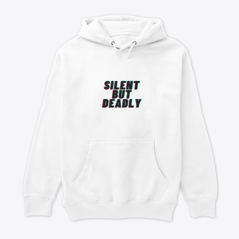 Silent but deadly quote tshirts