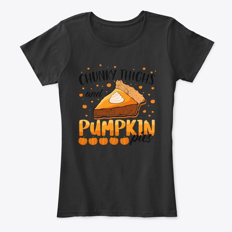Funny Chunky Thighs And Pumpkin Pies Hal