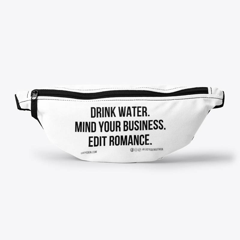 drink water. edit romance.