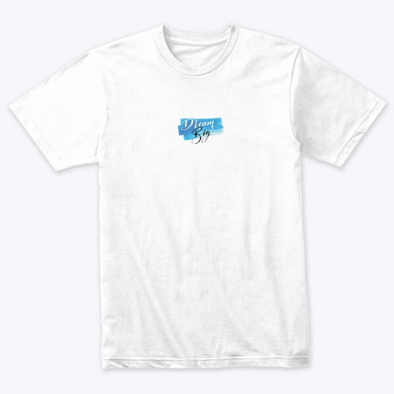 Big dream tshirt