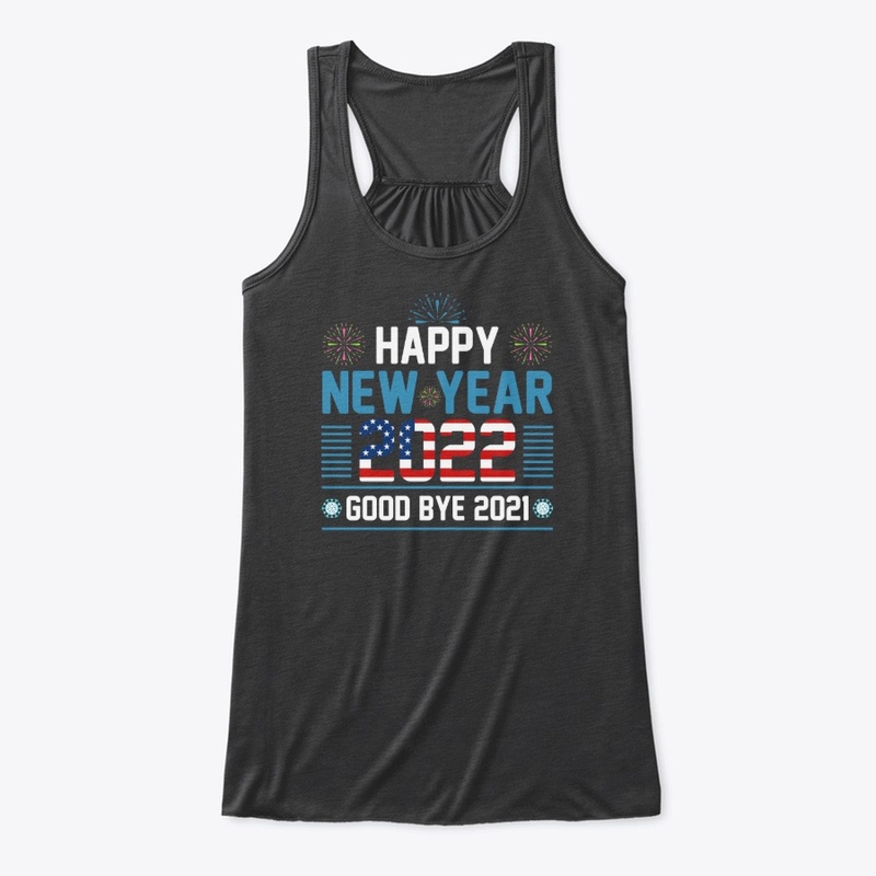 Happy New Year 2022 T Shirt