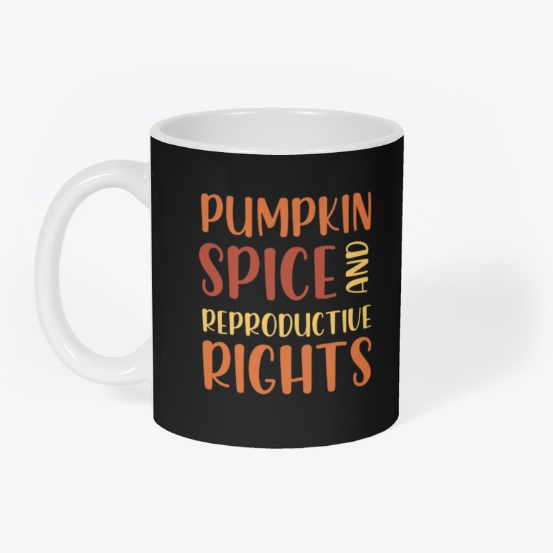 Pumpkin Spice And Reproductive Rights