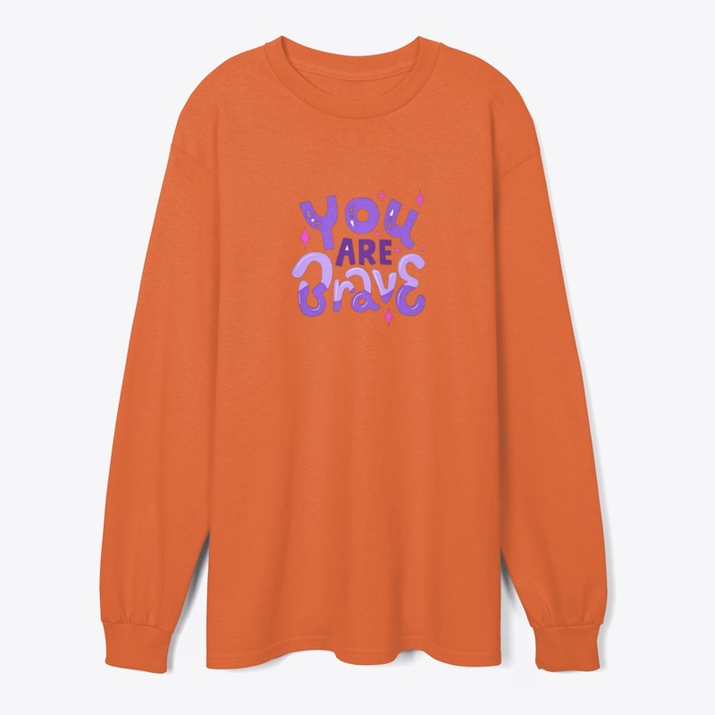 "You are brave" Tshirt