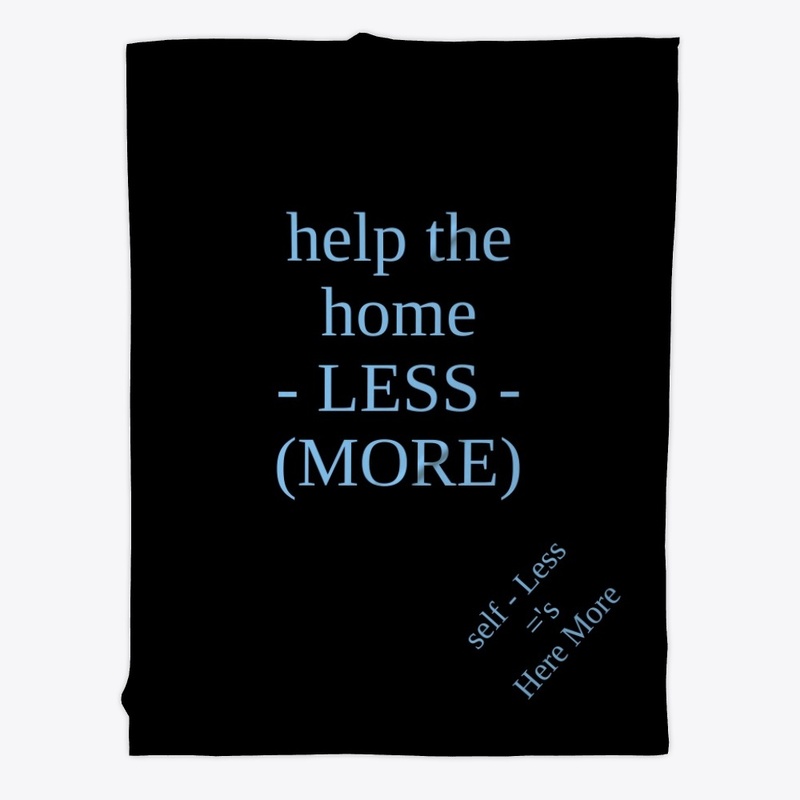 Help The Home -Less- (More)