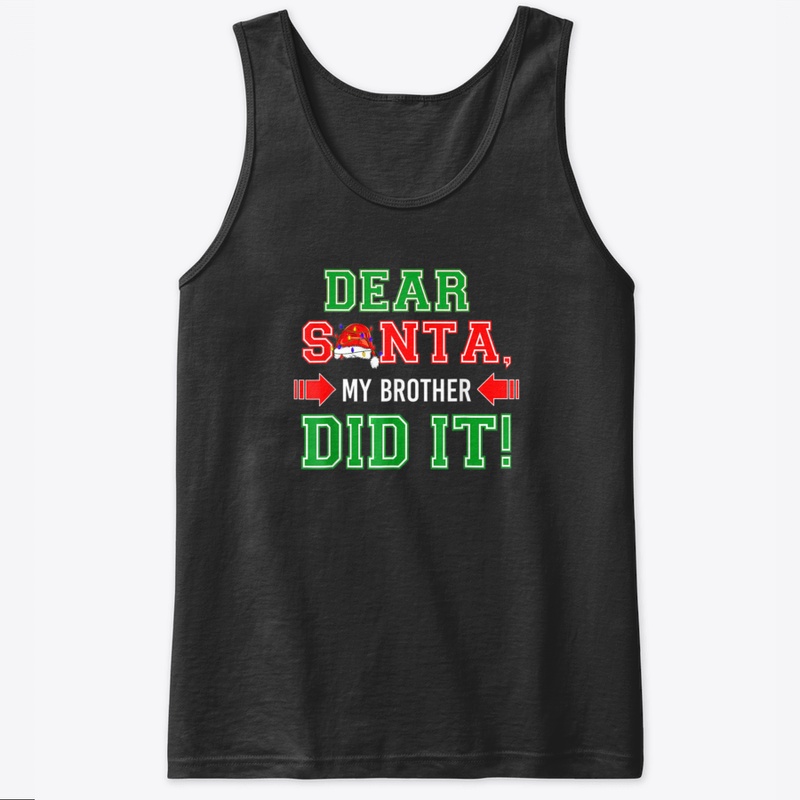 Dear Santa My Brother Did It Funny Famil