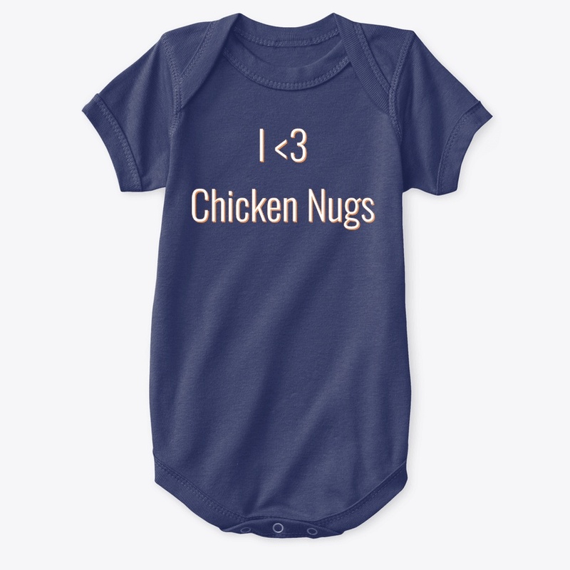 I love Chicken Nugs