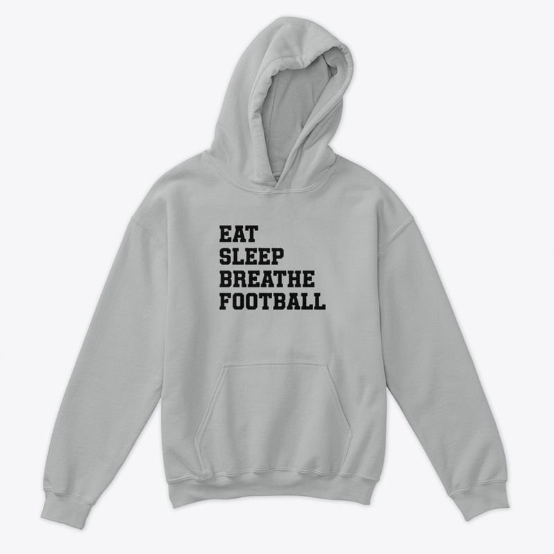 Eat Sleep Breathe Football