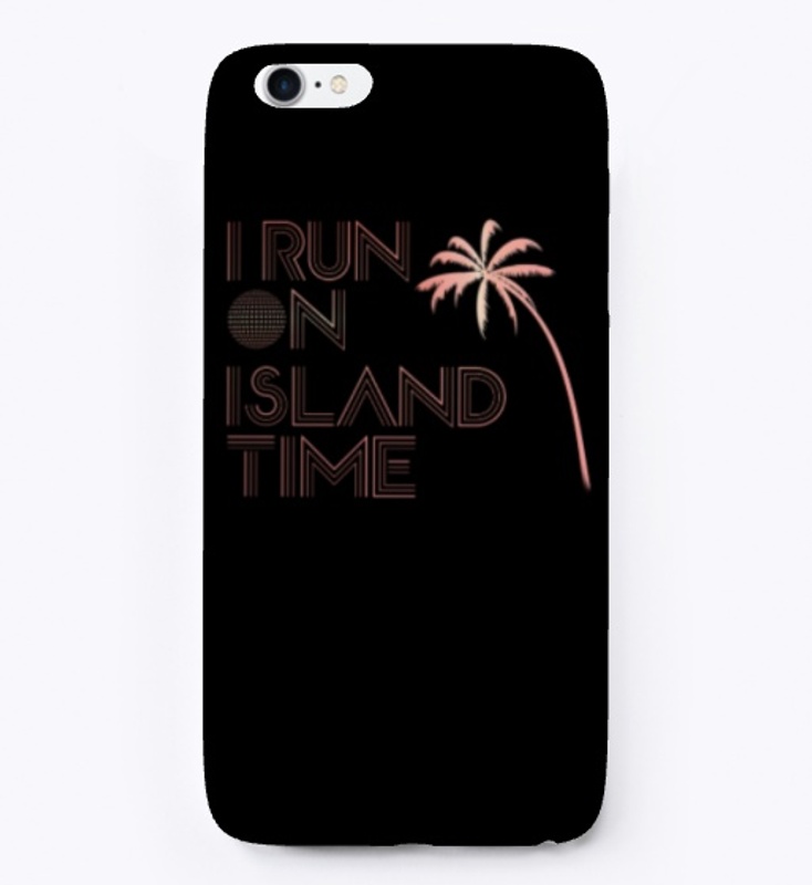 I run on Island Time 