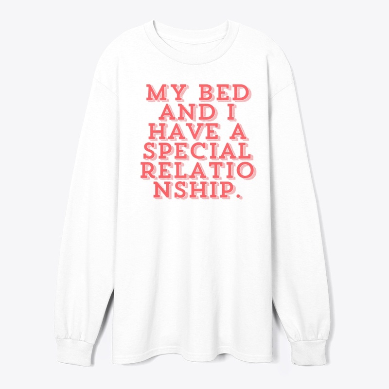 My Bed and I: A Special Relationship