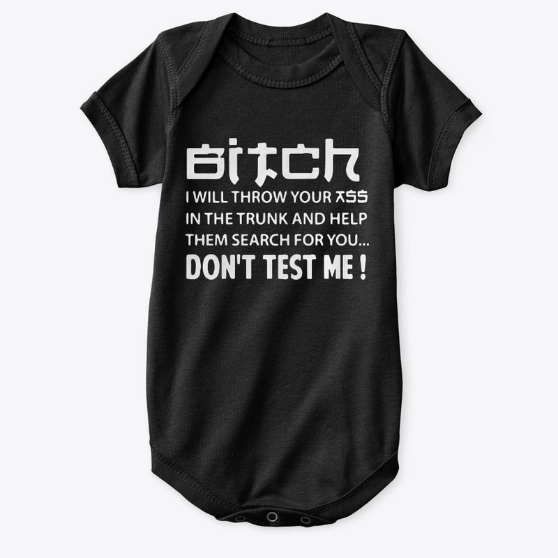 Bitch Don't Test Me