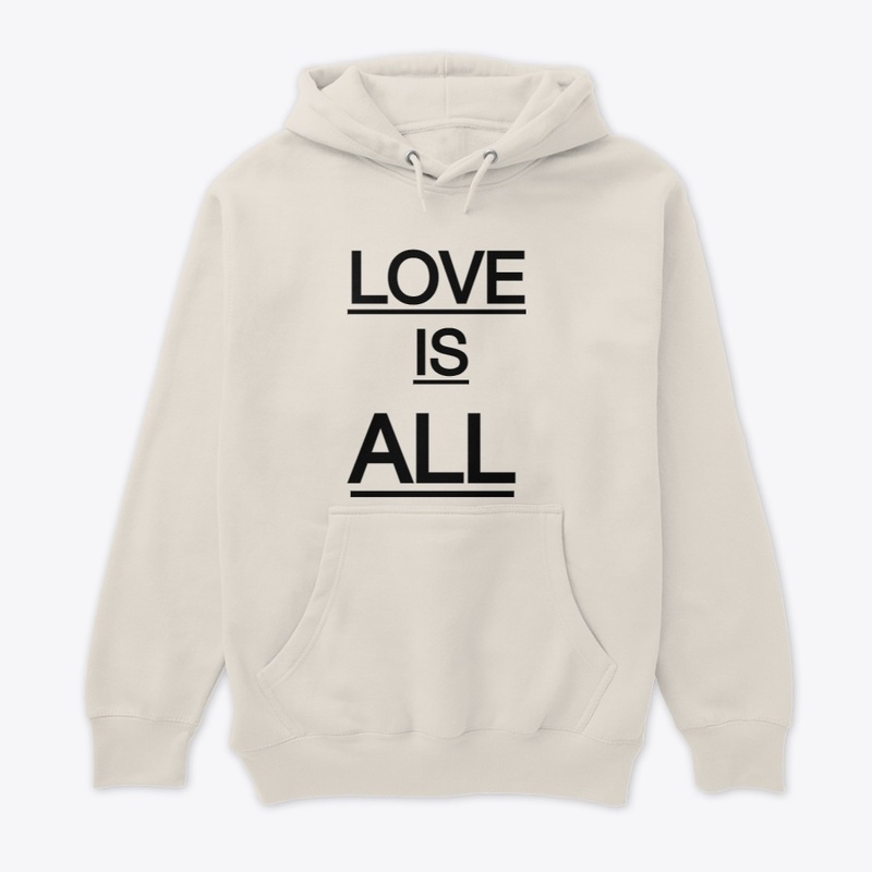 LOVE IS ALL